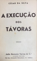 A EXECUÇÃO DOS TÁVORAS. Cronica episodica. Elementos para a reconstituição da época de D. José I.